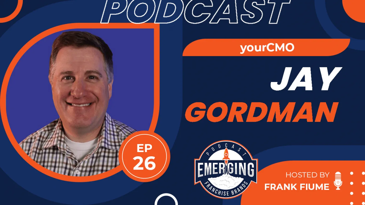 Episode image for Jay Gordman of YorCMO: A Franchise Revolutionizing Marketing Leadership